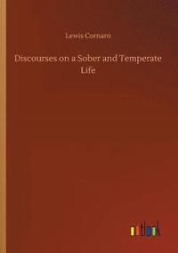 bokomslag Discourses on a Sober and Temperate Life