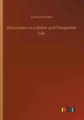 bokomslag Discourses on a Sober and Temperate Life