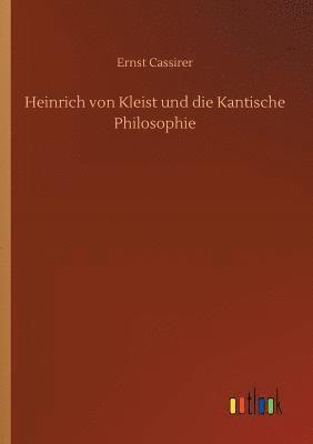 Ernst Cassirer - Heinrich von Kleist und die Kantische Philosophie, Häftad