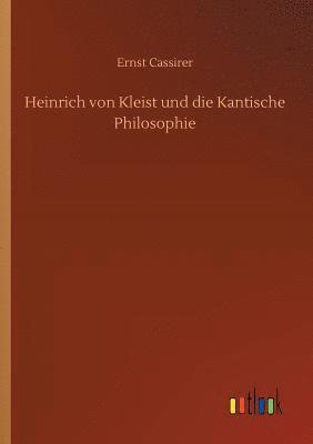 bokomslag Heinrich von Kleist und die Kantische Philosophie