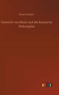 bokomslag Heinrich von Kleist und die Kantische Philosophie