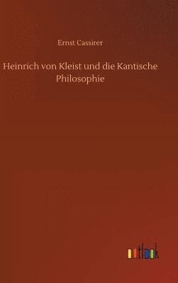 bokomslag Heinrich von Kleist und die Kantische Philosophie