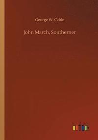 bokomslag John March, Southerner