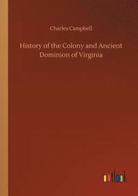 bokomslag History of the Colony and Ancient Dominion of Virginia