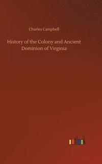 bokomslag History of the Colony and Ancient Dominion of Virginia