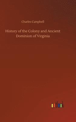 bokomslag History of the Colony and Ancient Dominion of Virginia