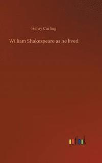 bokomslag William Shakespeare as he lived