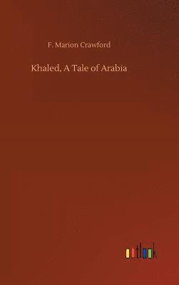 Khaled, A Tale of Arabia