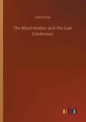 bokomslag The Blind Mother and The Last Confession