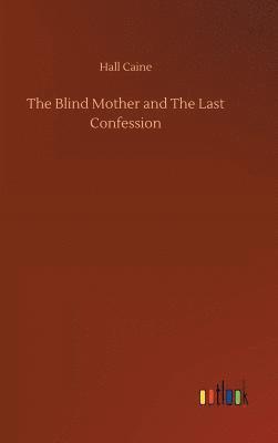 bokomslag The Blind Mother and The Last Confession