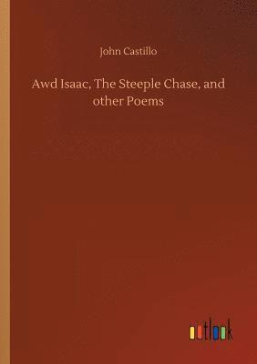 Awd Isaac, The Steeple Chase, and other Poems