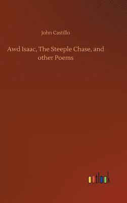 bokomslag Awd Isaac, The Steeple Chase, and other Poems