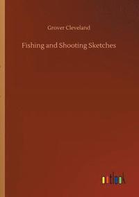 bokomslag Fishing and Shooting Sketches