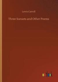 bokomslag Three Sunsets and Other Poems