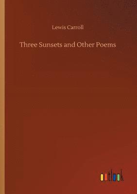 Three Sunsets and Other Poems 1