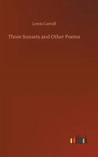 bokomslag Three Sunsets and Other Poems