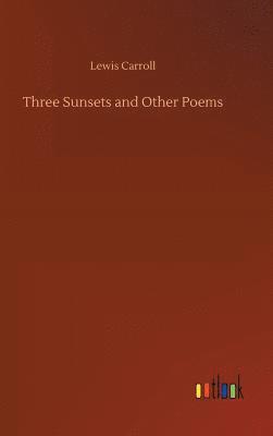 bokomslag Three Sunsets and Other Poems