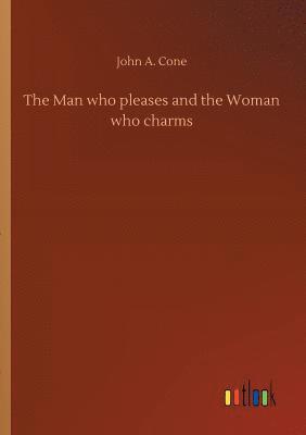 bokomslag Man who pleases and the Woman who charms