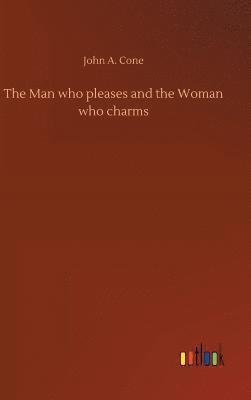 bokomslag Man who pleases and the Woman who charms