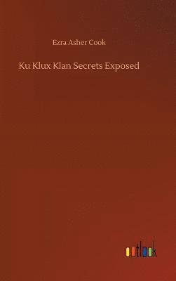 Ku Klux Klan Secrets Exposed 1