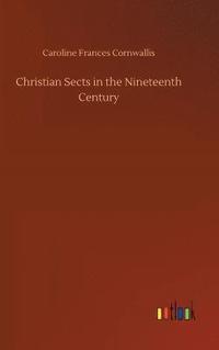 bokomslag Christian Sects in the Nineteenth Century