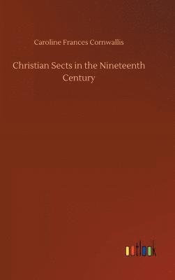 bokomslag Christian Sects in the Nineteenth Century