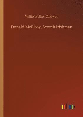 Donald McElroy, Scotch Irishman