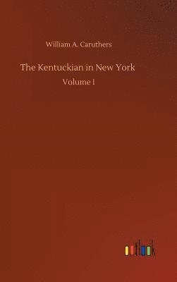 William A Caruthers, William A. Caruthers - Kentuckian in New York, Inbunden