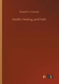 bokomslag Health, Healing, and Faith