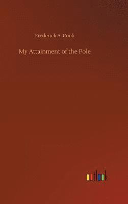 bokomslag My Attainment of the Pole