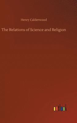 bokomslag The Relations of Science and Religion