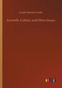 bokomslag Scientific Culture, and Other Essays