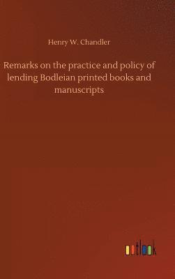 Remarks on the practice and policy of lending Bodleian printed books and manuscripts 1