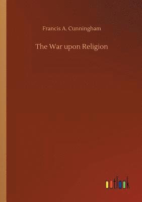 The War upon Religion 1