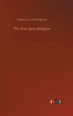 The War upon Religion 1