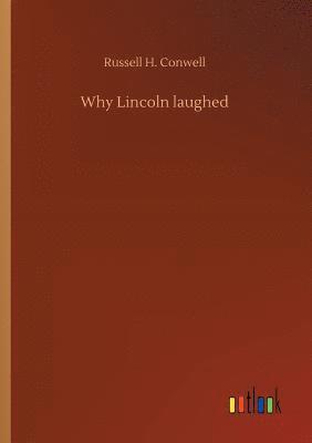 Russell H Conwell, Russell H. Conwell - Why Lincoln laughed, Häftad