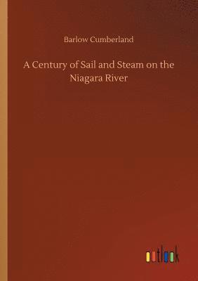 Barlow Cumberland - Century of Sail and Steam on the Niagara River, Häftad