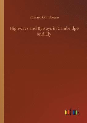 Highways and Byways in Cambridge and Ely