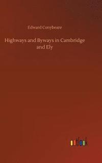 bokomslag Highways and Byways in Cambridge and Ely