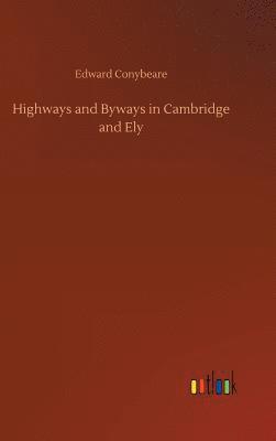 bokomslag Highways and Byways in Cambridge and Ely