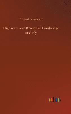 Highways and Byways in Cambridge and Ely