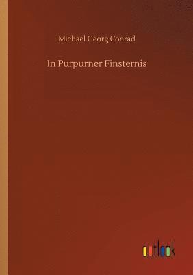 Michael Georg Conrad - In Purpurner Finsternis, Häftad