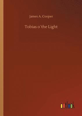 James A Cooper, James A. Cooper - Tobias o´the Light, Häftad