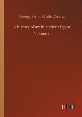 bokomslag A history of art in ancient Egypt