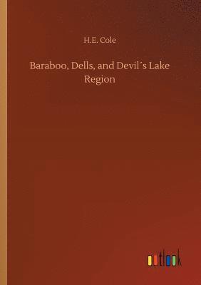 bokomslag Baraboo, Dells, and Devil¿s Lake Region