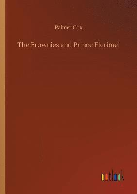 bokomslag The Brownies and Prince Florimel