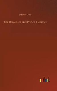 bokomslag The Brownies and Prince Florimel