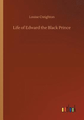 bokomslag Life of Edward the Black Prince