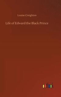 bokomslag Life of Edward the Black Prince