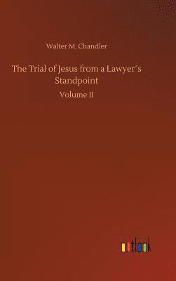 The Trial of Jesus from a Lawyers Standpoint 1